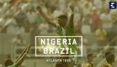 Wielkie widowisko w Atlancie. Nigeria pokonała Brazylię w półfinale igrzysk w 1996